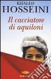Il cacciatore di aquiloni libro di Hosseini Khaled