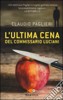 L'ultima cena del commissario Luciani libro di Paglieri Claudio