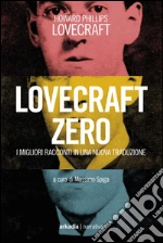 Lovecraft Howard P.; Spiga M. (cur.)