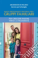 Arcidiocesi di Milano. Servizio per la famiglia (cur.)