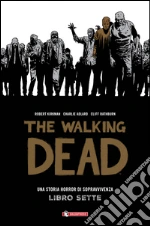 Kirkman Robert; Adlard Charlie; Rathburn Cliff; Ciccarelli A. G. (cur.)