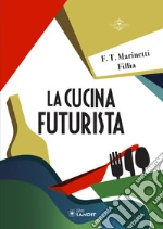 Marinetti Filippo Tommaso; Fillia; Manzo L. (cur.)