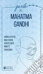 Gandhi Mohandas Karamchand; Bellinzaghi R. (cur.)