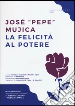 Mujica Jos Pepe; Sgroi M. (cur.); Guarnieri C. (cur.)