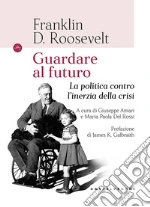 Roosevelt Franklin D.; Amari G. (cur.); Del Rossi M. P. (cur.)