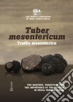 Associazione Tartufai del Friuli Venezia Giulia (cur.)