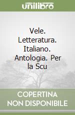 Vele. Letteratura. Per la Scuola media libro di Tancredi Anna - Bugiani Patrizia - Noja Teresa