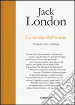 London Jack; Tagliaventi A. (cur.)