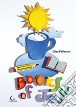 Pellacani Elisa; Associazione culturale ILDE (I Libri De) (cur.); Escuela itinerante del libro (cur.); Club per l'UNESCO di Modena (cur.)