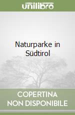 Schweigl Martin; Provincia Autonoma di Bolzano. Ufficio parchi nat. (cur.)
