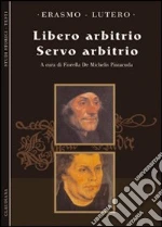 Erasmo da Rotterdam; Lutero Martin; De Michelis Pintacuda F. (cur.)