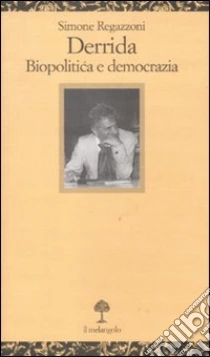 Deridda. Biopolitica e democrazia libro di Regazzoni Simone