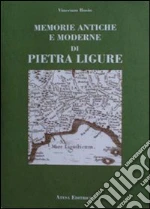 Memorie antiche e moderne di Pietra Ligure libro di Bosio Vincenzo