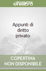 Appunti di diritto privato libro di Carnevali Ugo