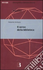 Il senso della biblioteca libro di Ventura Roberto