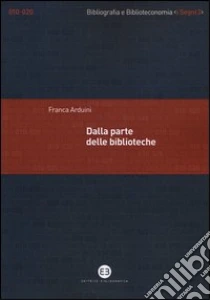 Dalla parte delle biblioteche libro di Arduini Franca