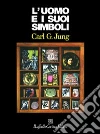 L'uomo e i suoi simboli libro di Jung Carl G.
