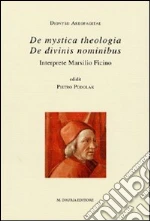 De mystica theologica-De divinis nominibus. Interprete Marsilio Ficino. Testo latino a fronte libro di Dionigi Areopagita