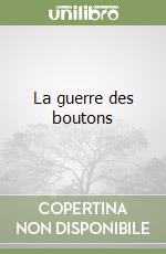 La guerre des boutons libro di Pergaud Louis