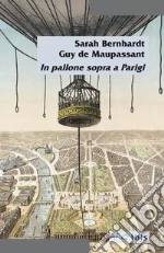 Bernhardt Sarah; Maupassant Guy de