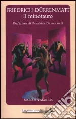 Il Minotauro libro di Dürrenmatt Friedrich
