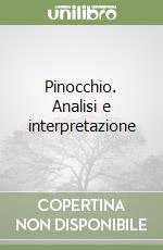 Pinocchio. Analisi e interpretazione libro di Mascialino Rita
