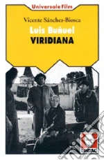 Luis Buñuel. Viridiana libro di Sánchez Biosca Vicente
