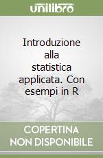 Introduzione alla statistica applicata. Con esempi in R libro di Stefanini Federico