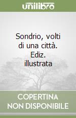 Monteforte Franco; Pedrini Ugo; Merisio Luca; Comune di Sondrio (cur.)