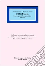 Fit für Europa. Erfahrungen mit Mehrsprachigkeit in Südtirol libro di Baur Sigfried - Larcher Dietmar