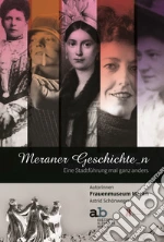 Schnweger Astrid; Museo delle donne Merano (cur.)