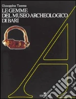 Le gemme del Museo archeologico di Bari libro di Tamma Giuseppina
