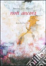Dal Borgo Serena; Scrignli M. (cur.)