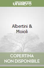 Albertini Stefania; Moioli Giampiero; Del Guercio A. B. (cur.)