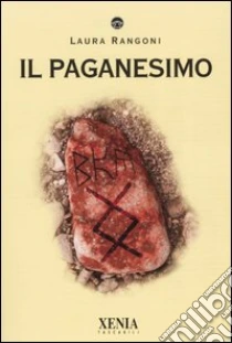 Il paganesimo libro di Rangoni Laura