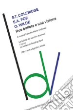 Coleridge Samuel Taylor; Poe Edgar Allan; Wilde Oscar; Andreasi E. M. (cur.)