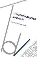 Dreiser Theodore; Nardi A. B. (cur.)
