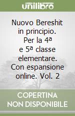 Nuovo Bereshit in principio. Per la Scuola elementare (2) libro di Busa Massimiliano