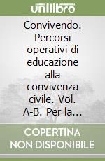 Convivendo. Percorsi operativi di educazione alla convivenza civile. Volume A-B. Per la Scuola media. Con CD-ROM libro di Flores Carmen - Garofalo Anna