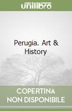 Perugia. Art & History libro