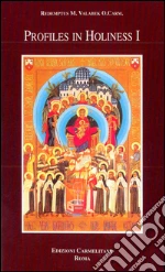 Profiles in holiness. Some saintly members of the carmelite family (1) libro di Valabek Redemptus M.