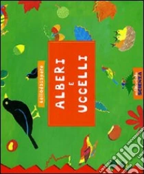 Alberi e uccelli libro di Goldie Sonia - Bernard Charlotte