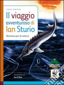 Il viaggio avventuroso di Ian Sturio libro di Zerunian Sergio