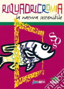 Riquadricromia. La natura sostenibile libro di Ciampi Antonia - Gioiellieri Virna