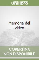Memoria del video (1) libro di Meneguzzo Marco