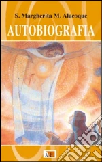 Alacoque Margherita Maria (santa); Guadagno T. (cur.)