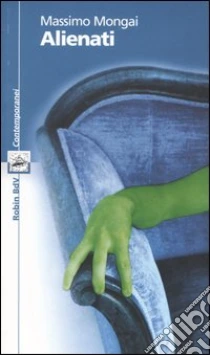 Alienati libro di Mongai Massimo