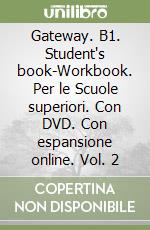 Gateway. B1. Student's book-Workbook. Con espansione online. Con DVD. Per le Scuole superiori libro