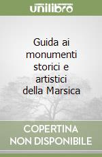 Guida ai monumenti storici e artistici della Marsica libro di Gavini Ignazio C.