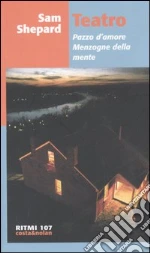Teatro: Pazzo d'amore-Menzogne della mente libro di Shepard Sam